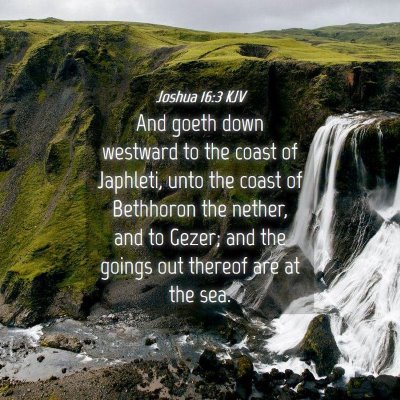 Picture 04 - Joshua 16:3 KJV - And goeth down westward to the coast of Japhleti, - Bible Verse Picture