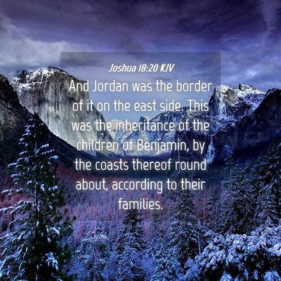 Picture 04 - Joshua 18:20 KJV - And Jordan was the border of it on the east side. - Bible Verse Picture