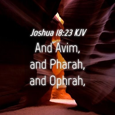 Picture 04 - Joshua 18:23 KJV - And Avim, and Pharah, and - Bible Verse Picture