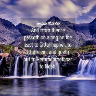 Picture 04 - Joshua 19:13 KJV - And from thence passeth on along on the east to - Bible Verse Picture