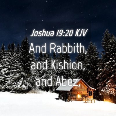 Picture 04 - Joshua 19:20 KJV - And Rabbith, and Kishion, and - Bible Verse Picture