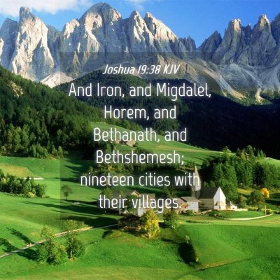 Picture 04 - Joshua 19:38 KJV - And Iron, and Migdalel, Horem, and Bethanath, and - Bible Verse Picture