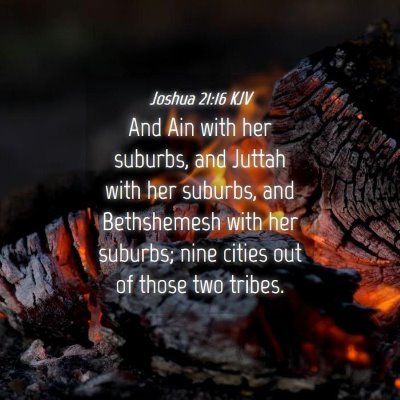 Picture 04 - Joshua 21:16 KJV - And Ain with her suburbs, and Juttah with her - Bible Verse Picture