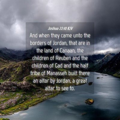 Picture 04 - Joshua 22:10 KJV - And when they came unto the borders of Jordan, - Bible Verse Picture