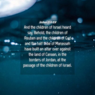 Picture 04 - Joshua 22:11 KJV - And the children of Israel heard say, Behold, the - Bible Verse Picture