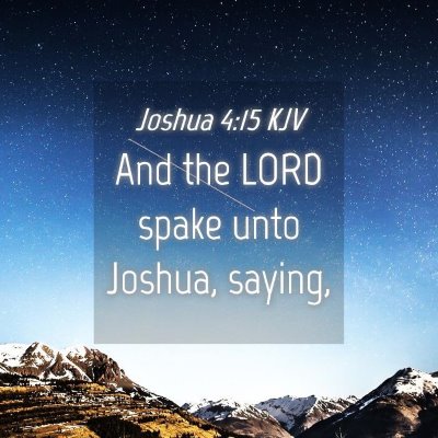 Picture 04 - Joshua 4:15 KJV - And the LORD spake unto Joshua, - Bible Verse Picture
