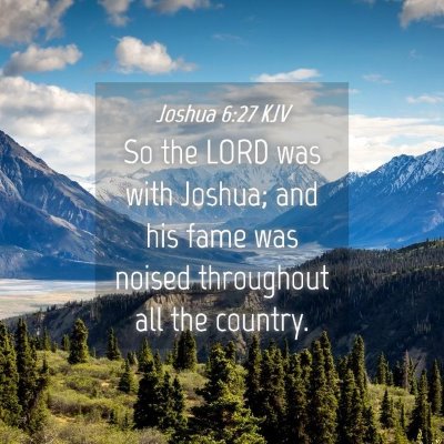Picture 04 - Joshua 6:27 KJV - So the LORD was with Joshua; and his fame was - Bible Verse Picture