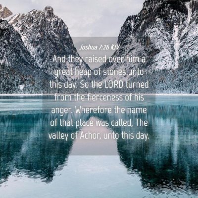 Picture 04 - Joshua 7:26 KJV - And they raised over him a great heap of stones - Bible Verse Picture