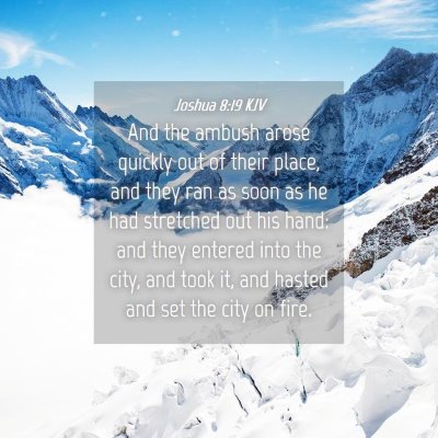 Picture 04 - Joshua 8:19 KJV - And the ambush arose quickly out of their place, - Bible Verse Picture