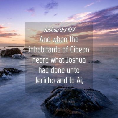 Picture 04 - Joshua 9:3 KJV - And when the inhabitants of Gibeon heard what - Bible Verse Picture