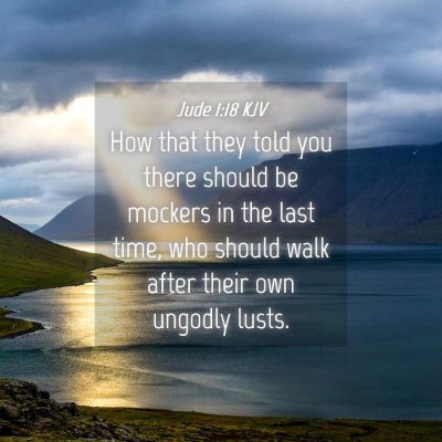 Picture 04 - Jude 1:18 KJV - How that they told you there should be mockers in - Bible Verse Picture