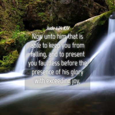 Picture 04 - Jude 1:24 KJV - Now unto him that is able to keep you from - Bible Verse Picture
