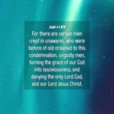 Picture 04 - Jude 1:4 KJV - For there are certain men crept in unawares, who - Bible Verse Picture