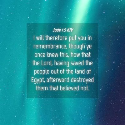 Picture 04 - Jude 1:5 KJV - I will therefore put you in remembrance, though - Bible Verse Picture