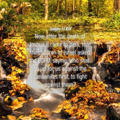 Picture 04 - Judges 1:1 KJV - Now after the death of Joshua it came to pass, - Bible Verse Picture