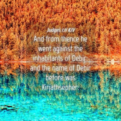 Picture 04 - Judges 1:11 KJV - And from thence he went against the inhabitants - Bible Verse Picture