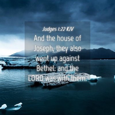 Picture 04 - Judges 1:22 KJV - And the house of Joseph, they also went up - Bible Verse Picture