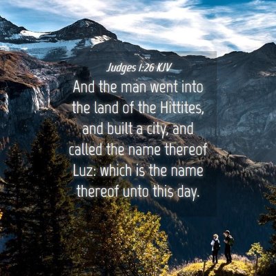 Picture 04 - Judges 1:26 KJV - And the man went into the land of the Hittites, - Bible Verse Picture