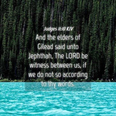 Picture 04 - Judges 11:10 KJV - And the elders of Gilead said unto Jephthah, The - Bible Verse Picture