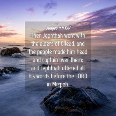 Picture 04 - Judges 11:11 KJV - Then Jephthah went with the elders of Gilead, and - Bible Verse Picture