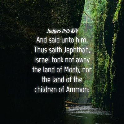 Picture 04 - Judges 11:15 KJV - And said unto him, Thus saith Jephthah, Israel - Bible Verse Picture
