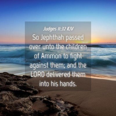 Picture 04 - Judges 11:32 KJV - So Jephthah passed over unto the children of - Bible Verse Picture