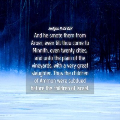 Picture 04 - Judges 11:33 KJV - And he smote them from Aroer, even till thou come - Bible Verse Picture