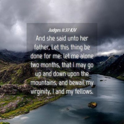 Picture 04 - Judges 11:37 KJV - And she said unto her father, Let this thing be - Bible Verse Picture