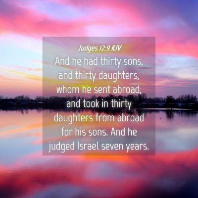 Picture 04 - Judges 12:9 KJV - And he had thirty sons, and thirty daughters, - Bible Verse Picture