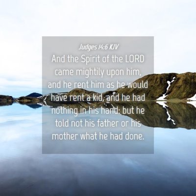 Picture 04 - Judges 14:6 KJV - And the Spirit of the LORD came mightily upon - Bible Verse Picture