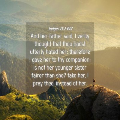 Picture 04 - Judges 15:2 KJV - And her father said, I verily thought that thou - Bible Verse Picture