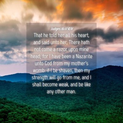 Picture 04 - Judges 16:17 KJV - That he told her all his heart, and said unto - Bible Verse Picture