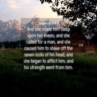 Picture 04 - Judges 16:19 KJV - And she made him sleep upon her knees; and she - Bible Verse Picture
