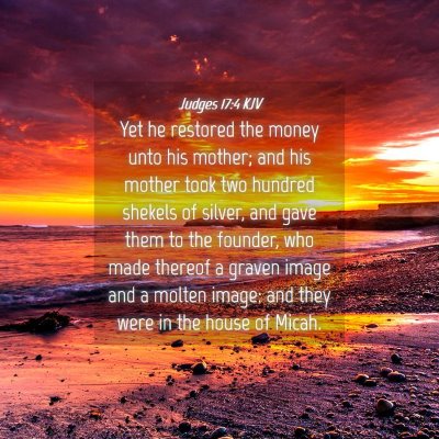 Picture 04 - Judges 17:4 KJV - Yet he restored the money unto his mother; and - Bible Verse Picture