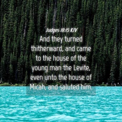 Picture 04 - Judges 18:15 KJV - And they turned thitherward, and came to the - Bible Verse Picture