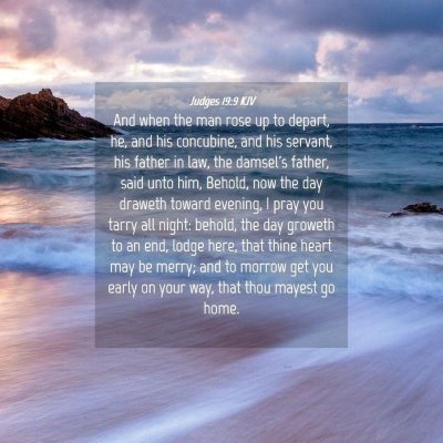Picture 04 - Judges 19:9 KJV - And when the man rose up to depart, he, and his - Bible Verse Picture