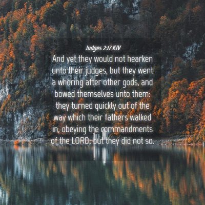 Picture 04 - Judges 2:17 KJV - And yet they would not hearken unto their judges, - Bible Verse Picture