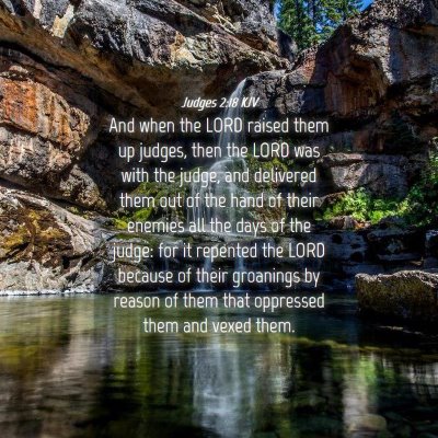 Picture 04 - Judges 2:18 KJV - And when the LORD raised them up judges, then the - Bible Verse Picture