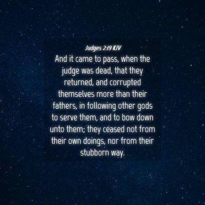 Picture 04 - Judges 2:19 KJV - And it came to pass, when the judge was dead, - Bible Verse Picture