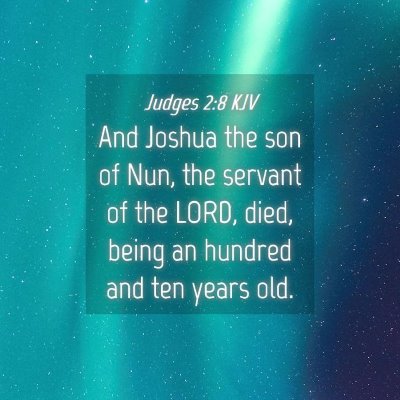 Picture 04 - Judges 2:8 KJV - And Joshua the son of Nun, the servant of the - Bible Verse Picture