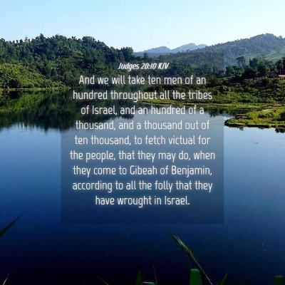 Picture 04 - Judges 20:10 KJV - And we will take ten men of an hundred throughout - Bible Verse Picture