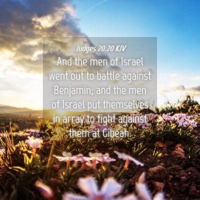 Picture 04 - Judges 20:20 KJV - And the men of Israel went out to battle against - Bible Verse Picture