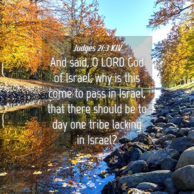 Picture 04 - Judges 21:3 KJV - And said, O LORD God of Israel, why is this come - Bible Verse Picture
