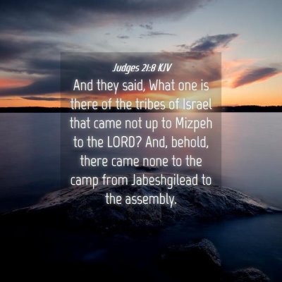 Picture 04 - Judges 21:8 KJV - And they said, What one is there of the tribes of - Bible Verse Picture