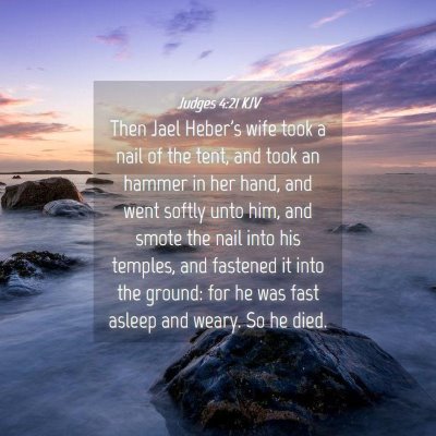 Picture 04 - Judges 4:21 KJV - Then Jael Heber's wife took a nail of the tent, - Bible Verse Picture