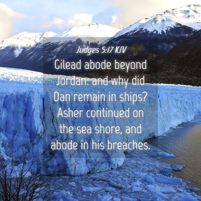 Picture 04 - Judges 5:17 KJV - Gilead abode beyond Jordan: and why did Dan - Bible Verse Picture
