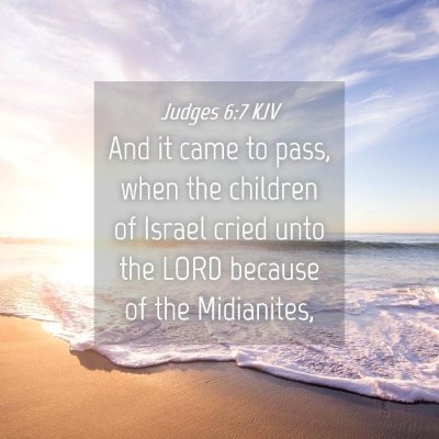 Picture 04 - Judges 6:7 KJV - And it came to pass, when the children of Israel - Bible Verse Picture