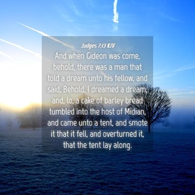 Picture 04 - Judges 7:13 KJV - And when Gideon was come, behold, there was a man - Bible Verse Picture