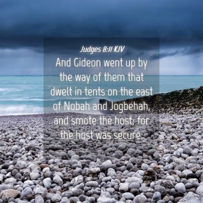 Picture 04 - Judges 8:11 KJV - And Gideon went up by the way of them that dwelt - Bible Verse Picture