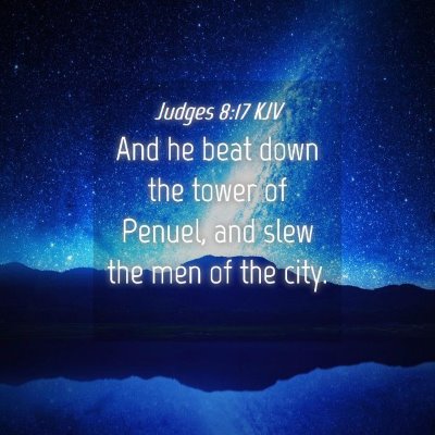 Picture 04 - Judges 8:17 KJV - And he beat down the tower of Penuel, and slew - Bible Verse Picture